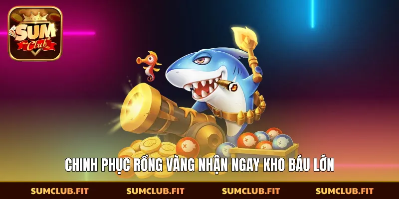 Chinh phục rồng vàng nhận ngay kho báu lớn