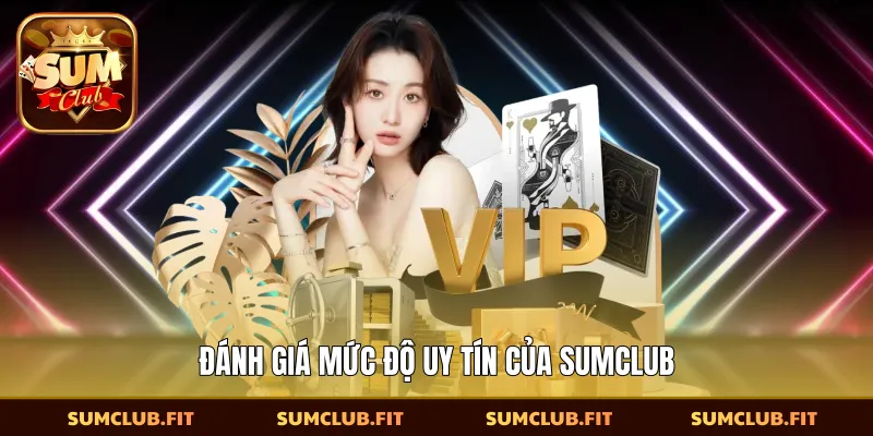 Đánh giá mức độ uy tín của SUMCLUB