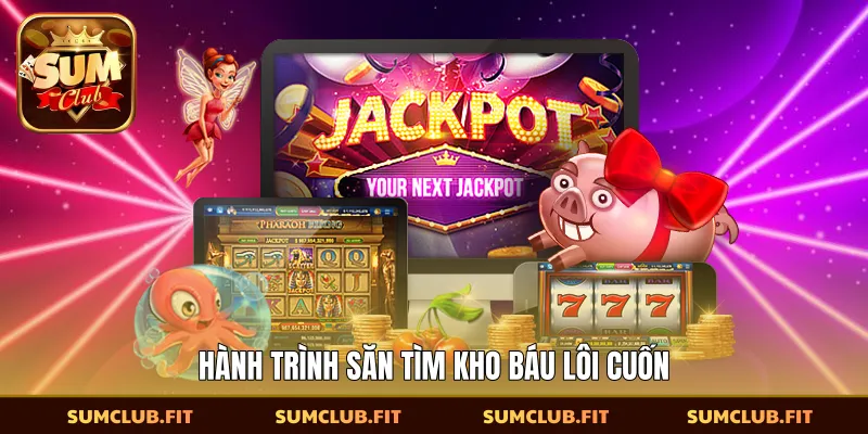 Hành trình săn tìm kho báu lôi cuốn