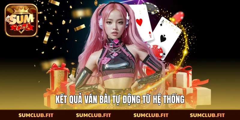 Kết quả ván bài tự động từ hệ thống