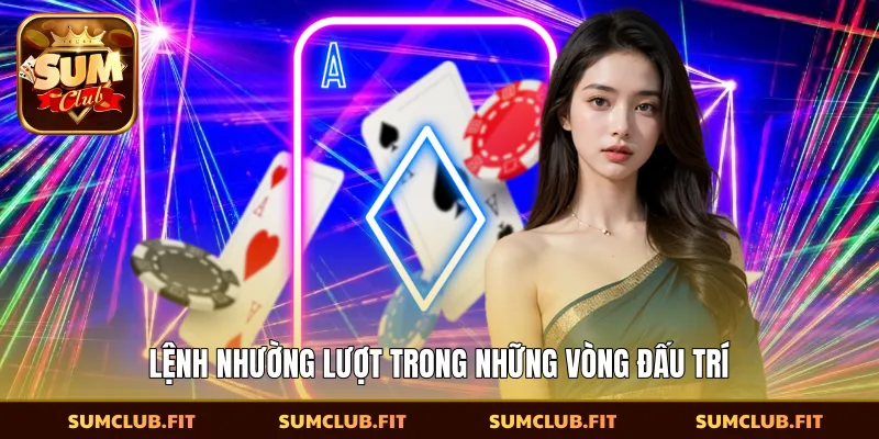 Lệnh nhường lượt trong những vòng đấu trí