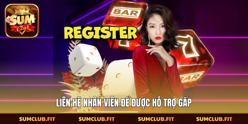 Liên hệ nhân viên để được hỗ trợ gấp