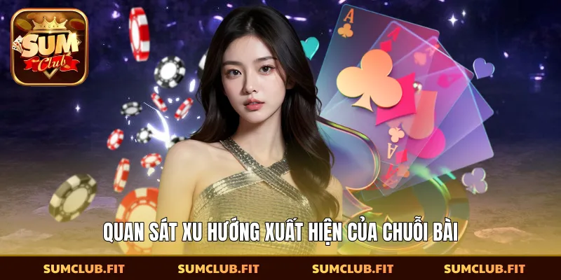 Quan sát xu hướng xuất hiện của chuỗi bài