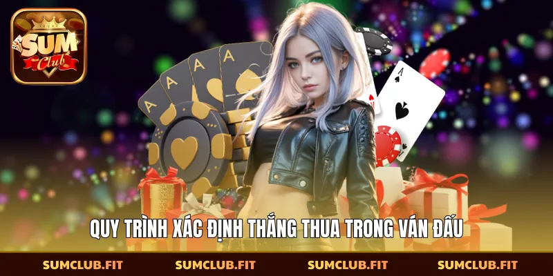 Quy trình xác định thắng thua trong ván đấu