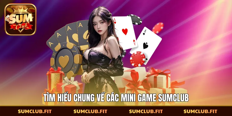 Tìm hiểu chung về các mini game SUMCLUB